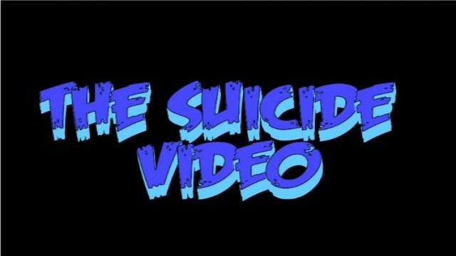 The Suicide Video