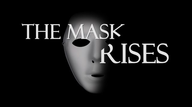 The Mask Rises