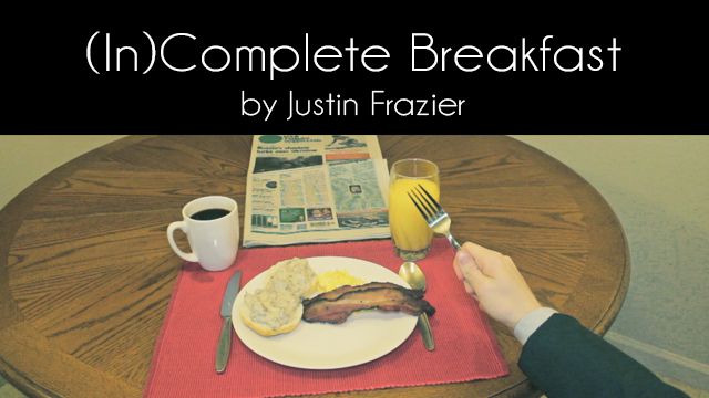 (In)Complete Breakfast