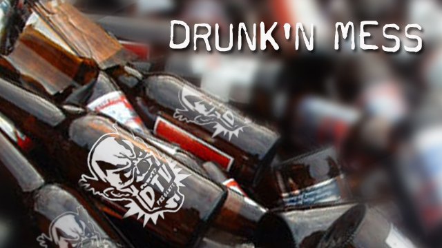 DRUNK'N MESS