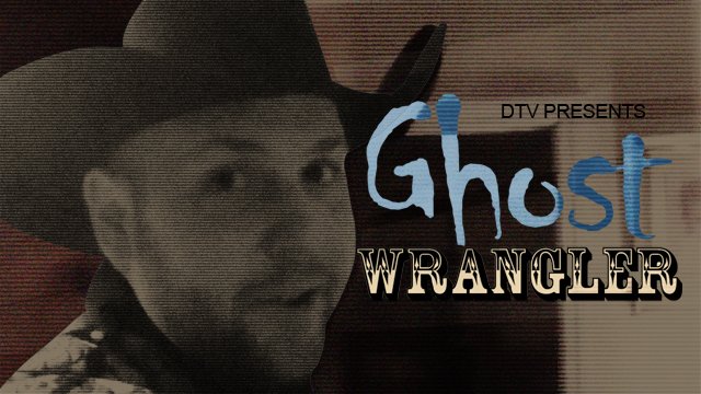 GHOST WRANGLER