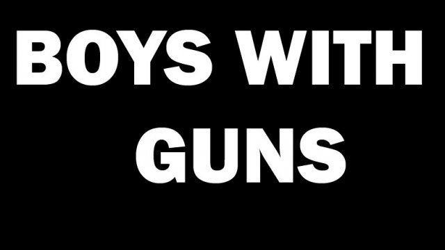 Boys with Guns