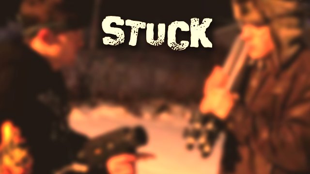 Stuck
