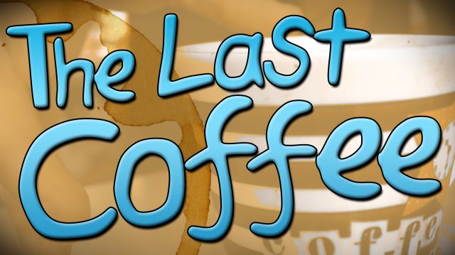 The Last Coffee
