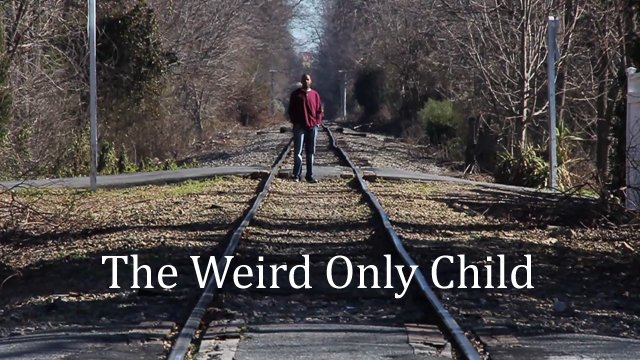 The Weird Only Child