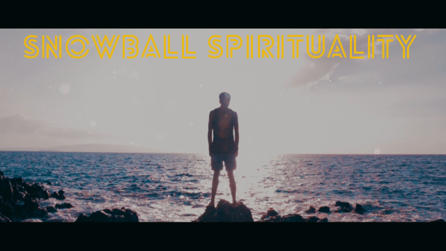 Snowball Spirituality