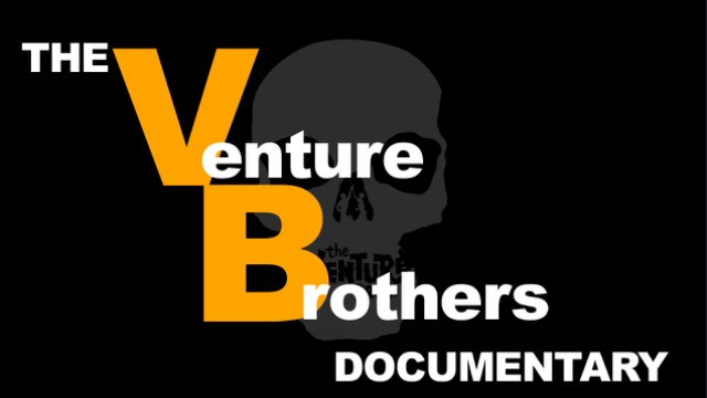 Venture Bro. Documentary