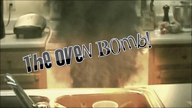 The Oven Bomb!