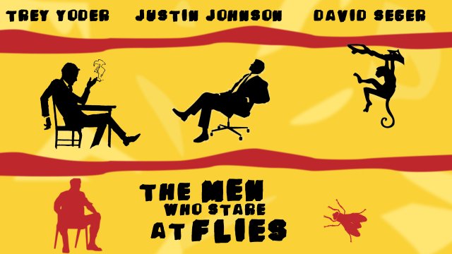 Men Who Stare At Flies